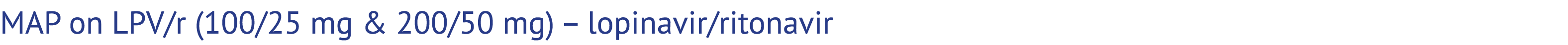 MAP on LPV/r (100/25 mg & 200/50 mg) – lopinavir/ritonavir 