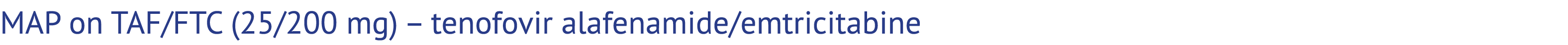 MAP on TAF/FTC (25/200 mg) – tenofovir alafenamide/emtricitabine 