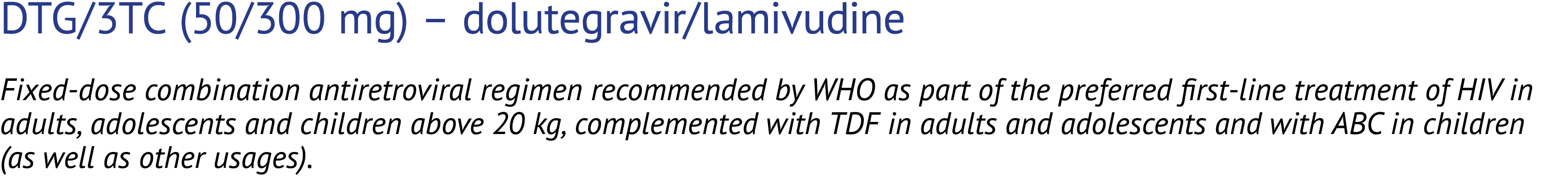 DTG/3TC (50/300 mg) – dolutegravir/lamivudine Fixed dose combination antiretroviral regimen recommended by WHO as par...