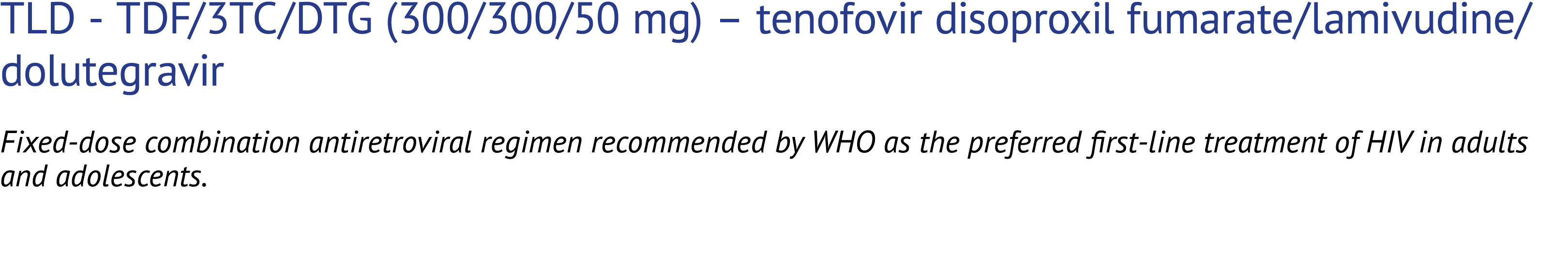 TLD TDF/3TC/DTG (300/300/50 mg) – tenofovir disoproxil fumarate/lamivudine/dolutegravir Fixed dose combination antire...