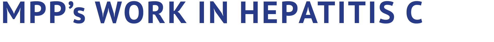 MPP’s work IN HEPATITIS C 