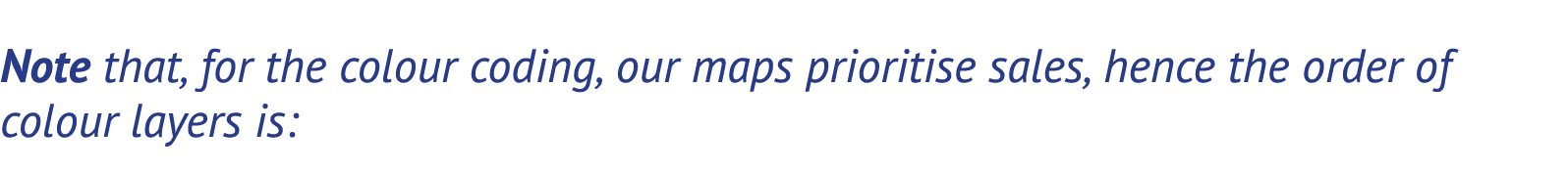 Note that, for the colour coding, our maps prioritise sales, hence the order of colour layers is: