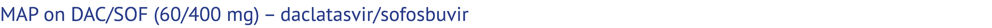 MAP on DAC/SOF (60/400 mg) – daclatasvir/sofosbuvir