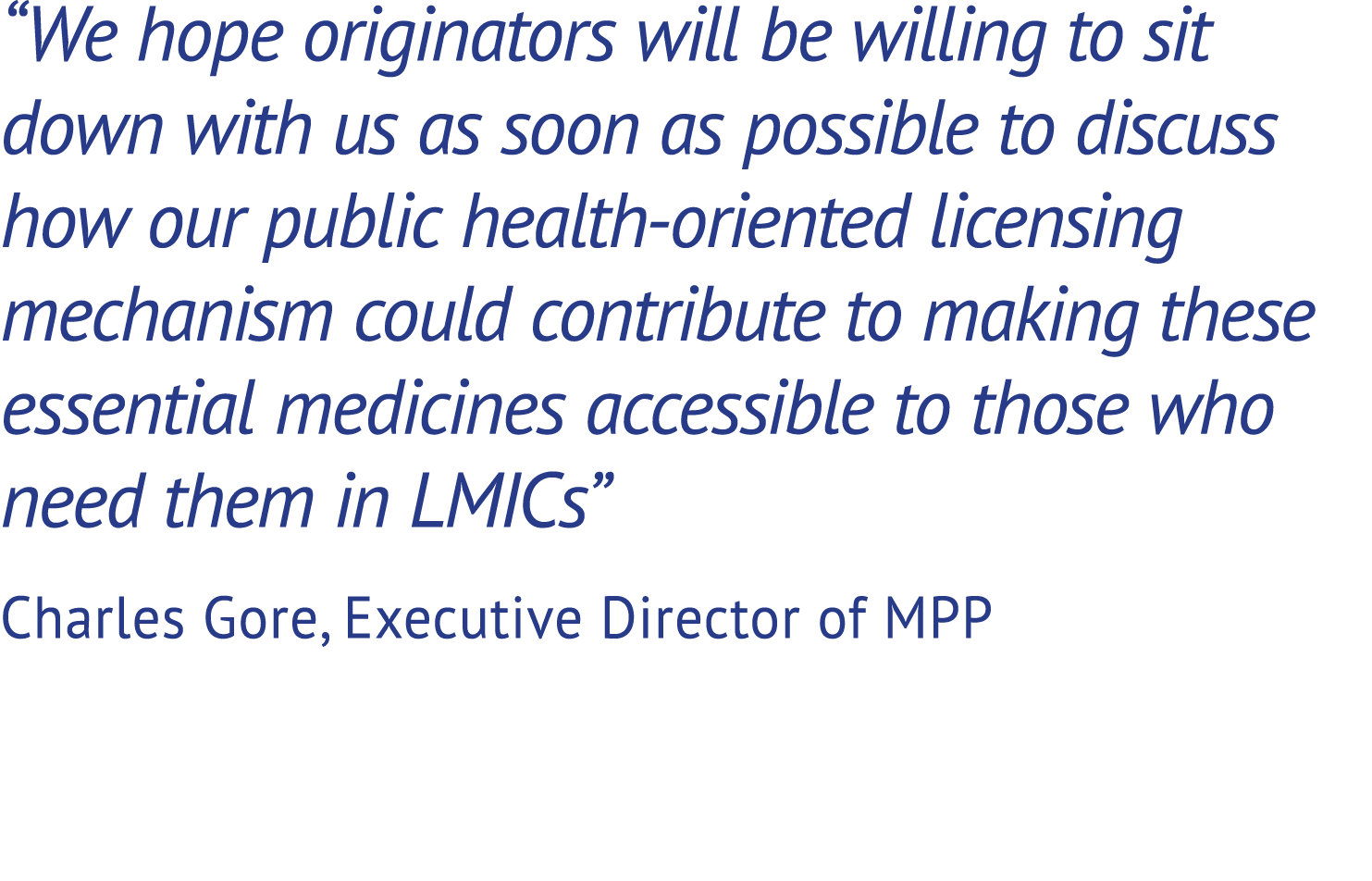 “We hope originators will be willing to sit down with us as soon as possible to discuss how our public health oriente...