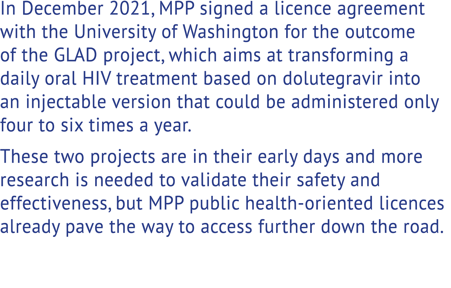 In December 2021, MPP signed a licence agreement with the University of Washington for the outcome of the GLAD projec...