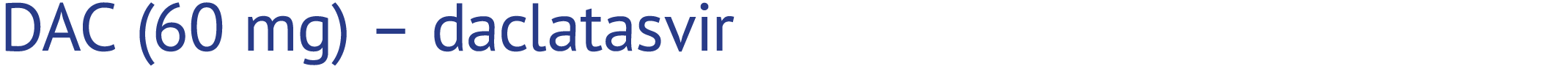DAC (60 mg) – daclatasvir