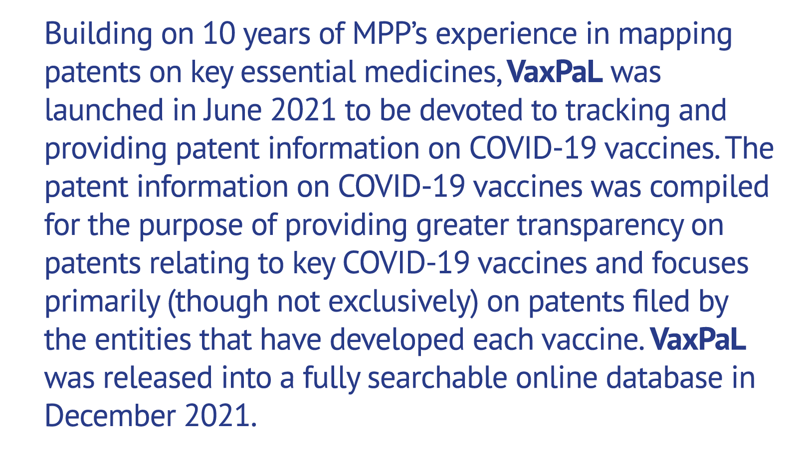 Building on 10 years of MPP’s experience in mapping patents on key essential medicines, VaxPaL was launched in June 2...