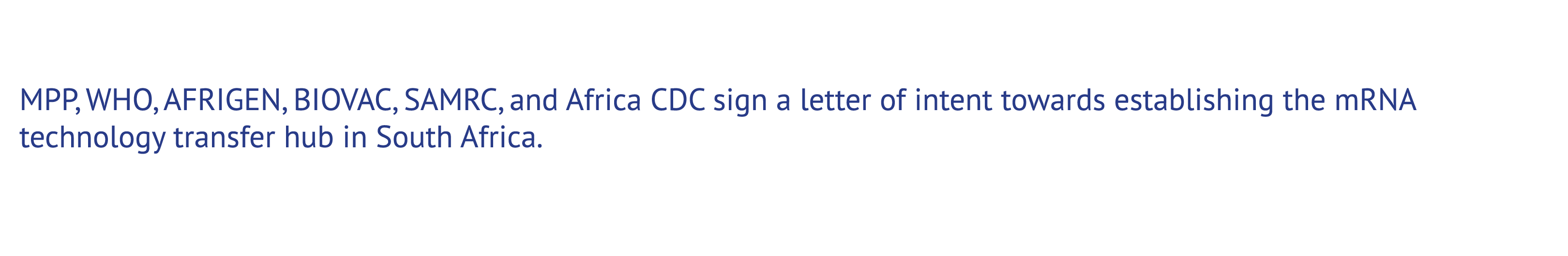 MPP, WHO, AFRIGEN, BIOVAC, SAMRC, and Africa CDC sign a letter of intent towards establishing the mRNA technology tra...