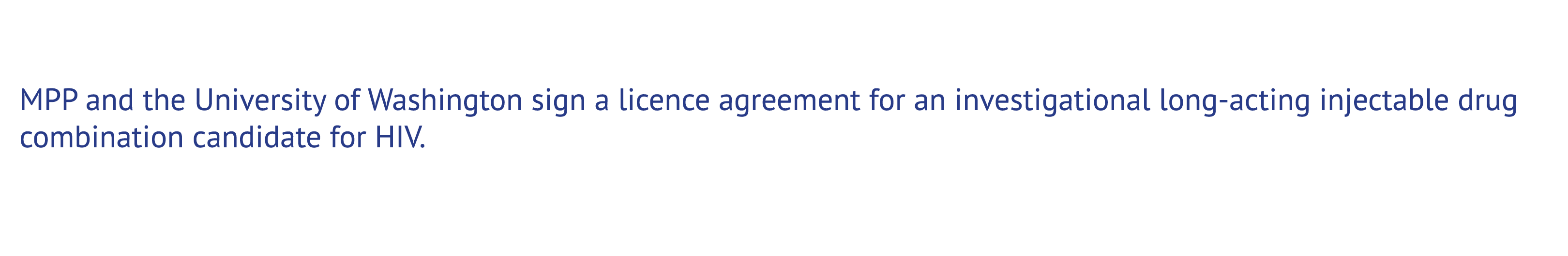 MPP and the University of Washington sign a licence agreement for an investigational long acting injectable drug comb...