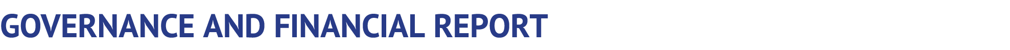 GOVERNANCE AND FINANCIAL REPORT