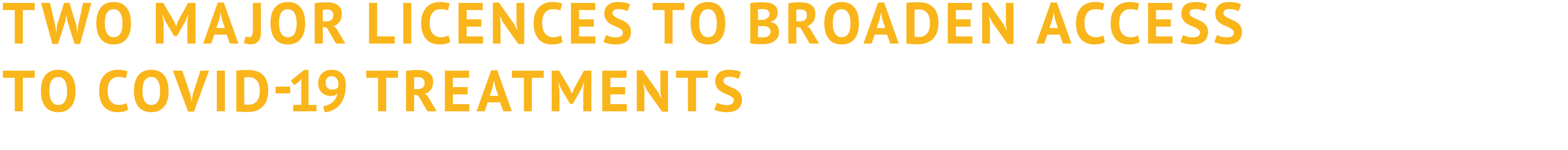 Two major licences to broaden access to COVID 19 treatments